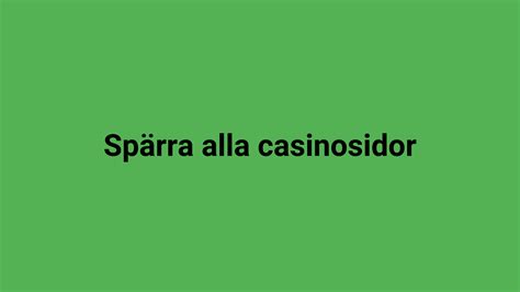 blockera alla spelsidor|Spärra casinosidor .